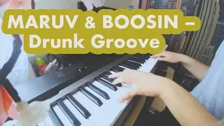 MARUV & BOOSIN – Drunk Groove на пианино (Piano cover)