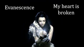 Evanescence - My heart is broken (Мой ангел сломлен). Стихотворный перевод.