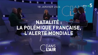 Natalité : La polémique française, l'alerte mondiale #cdanslair 19.01.2024