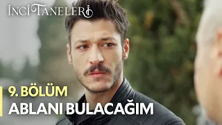 Ablanı Bulacağım - İnci Taneleri (9. Bölüm)