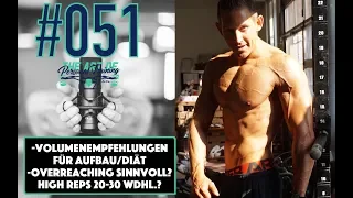 Q&A#011: Volumenempfehlungen Diät vs. Aufbau - Overreaching sinnvoll? 20-30 Reps? #051