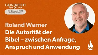 Die Autorität der Bibel - zwischen Anfrage, Anspruch und Anwendung | Roland Werner