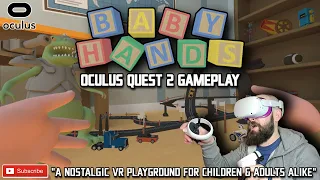 BABY HANDS QUEST 2 GAMEPLAY // Baby Hands VR - A Nostalgic, Fun Packed Playground // Oculus App Lab