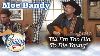 MOE BANDY sings TILL I'M TOO OLD TO DIE YOUNG on LARRY'S COUNTRY DINER!