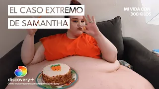 Pesar 426 kilos: así es la vida de Samantha, uno de los casos más extremos | Mi vida con 300 kilos