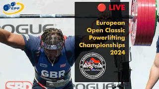 🔴 Women 76 kg & Men 120 kg A-groups - European Open Classic Powerlifting Championships 2024