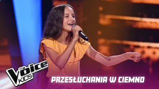 Maja Golańska - „Słucham Cię w radiu co tydzień” - Przesłuchania w ciemno | The Voice Kids Poland 6