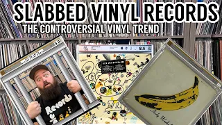 Slabbed Vinyl Records? The Controversial Trend. Pros & Cons