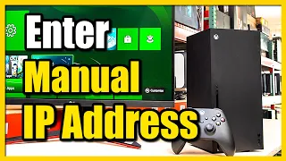 How to Enter a Manual IP Address on Xbox Series X (Static IP Tutorial)
