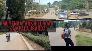 MUYENGA TANK HILL ROAD walking vlog Kampala Uganda!!!2022🤗@HunsTheExplorer