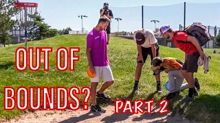 PROFESSIONAL DISC GOLF OUT OF BOUNDS DEBATES - PART 2