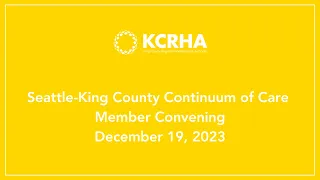 Seattle-King County Continuum of Care Member Convening - December 19, 2023