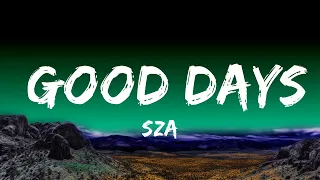 1 Hour |  SZA - Good Days (Lyrics)  - Lyrical Melody