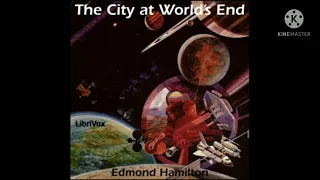 (Audiobook)  The City at the World's End by Edmond Hamilton (Chapter 1- Cataclysm)