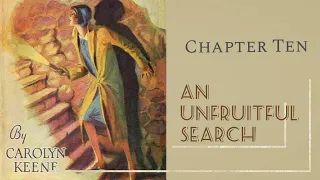 The Hidden Staircase // Chapter 10 // An Unfruitful Search