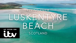 Luskentyre Beach by drone in 4K - Featured on Love Your Weekend with Alan Titchmarsh. #visitscotland