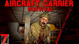 Aircraft Carrier Survival - 7 Days to Die - Ep7 - Fight Smarter, Not Harder!