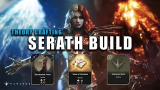 Serath - Paragon's First Melee Carry - Overview, Build (Speculative)