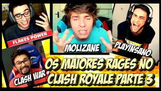 OS MAIORES RAGES NO CLASH ROYALE PARTE 3 @luanclashwar @MolizaneTV @playinsano @FlakesPower