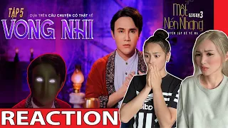 Tập 5 - VONG NHI - Series Chuyện Ma MỘT NÉN NHANG Phần 3 | KIM LAM TV REACTION