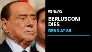 Former Italian prime minister Silvio Berlusconi dies, aged 86 | ABC News