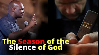 The Season of the Silence of God | APOSTLE JOSHUA SELMAN