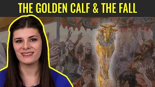 Parallels Between the Golden Calf and the Fall (Week 18, Part 5/6) Exodus 24; 31–34 | Apr 25 - May 1