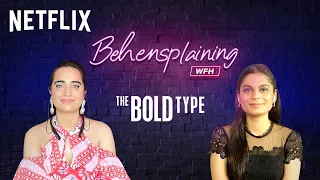 Behensplaining | Kusha Kapila & Srishti Dixit Review The Bold Type | Netflix India