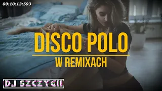 💛DISCO POLO W REMIXACH💛✅LUTY 2024✅DJ SZCZYGII #disco #hit