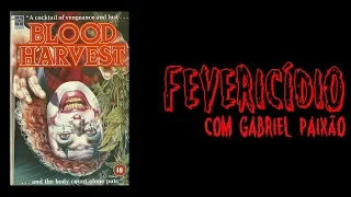 Fevericídio 2019: Blood Harvest (1987)