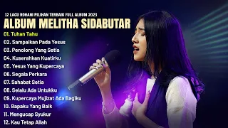 Lagu Rohani Melitha Sidabutar Full Album [ Lirik ] Lagu Rohani Kristen Terbaru 2023 Terpopuler