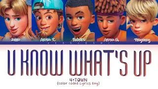 4*TOWN - U Know What's Up (Color Coded Lyrics)