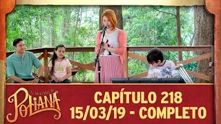 As Aventuras de Poliana | Capítulo 218 - 15/03/19