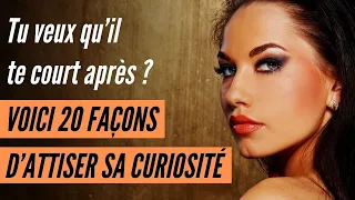 Tu veux qu’il te court après ? Voici 20 Façons d’attiser sa curiosité