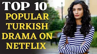 Top 10 Best Popular Turkish Drama on Netflix | Turkish drama on Netflix that you must watch in 2023