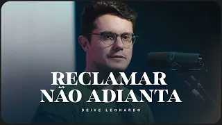 Deive Leonardo - Reclamar não adianta