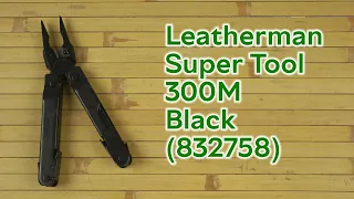 Розпаковка Leatherman Super Tool 300M Black (832758)