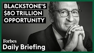 Blackstone’s $80 Trillion Opportunity