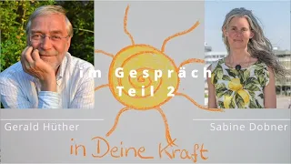 Wie kommen wir in unsere Kraft? Teil 2 | Gerald Hüther im Gespräch mit Sabine Dobner-inDeineKraft.de