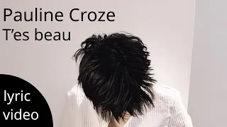 Pauline Croze - T'es beau (Lyric video)