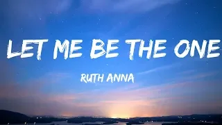 LET ME BE THE ONE | RUTH ANNA Cover (Lyric Video)