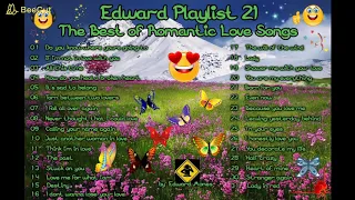 Edward Playlist 21 The Best of Romantic Love Songs