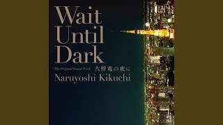 Closing THeme Long Version "Wait Until Dark"