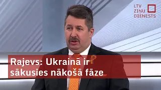 Rajevs: Ukrainā ir sākusies nākošā fāze