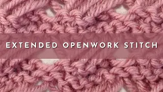 How to Knit the Extended Open-Work Stitch | Knitting Stitch Pattern | English Style