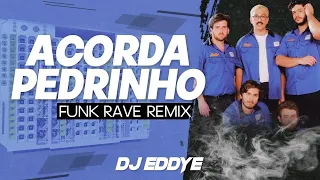 ACORDA PEDRINHO (Funk Rave Remix) - Jovem Dionisio Prod. DJ Eddye