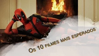 Os 10 filmes mais esperados para 2016 (1º Vídeo de 2016)