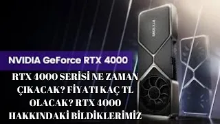 RTX 4000 SERİSİ NE ZAMAN ÇIKACAK? FİYATI NE OLACAK? - RTX 4000 SERİSİ HAKKINDAKİ BİLGİLER