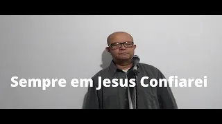 Samuel de Camargo - Sempre em Jesus confiarei