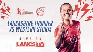 🔴 LIVE: Lancashire Thunder vs Western Storm | Rachael Heyhoe Flint Trophy 2024